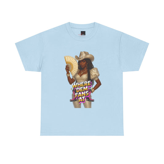 Where Dem Fans At Fun Heavy Cotton Tee