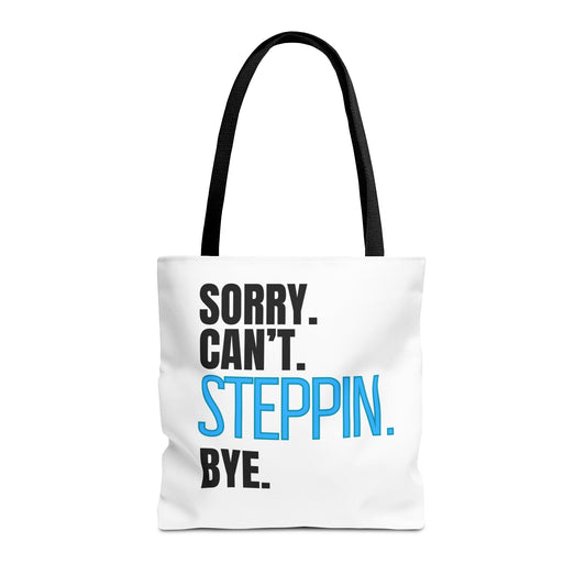 Dancers Tote Bag Sorry Can't Steppin Bye,