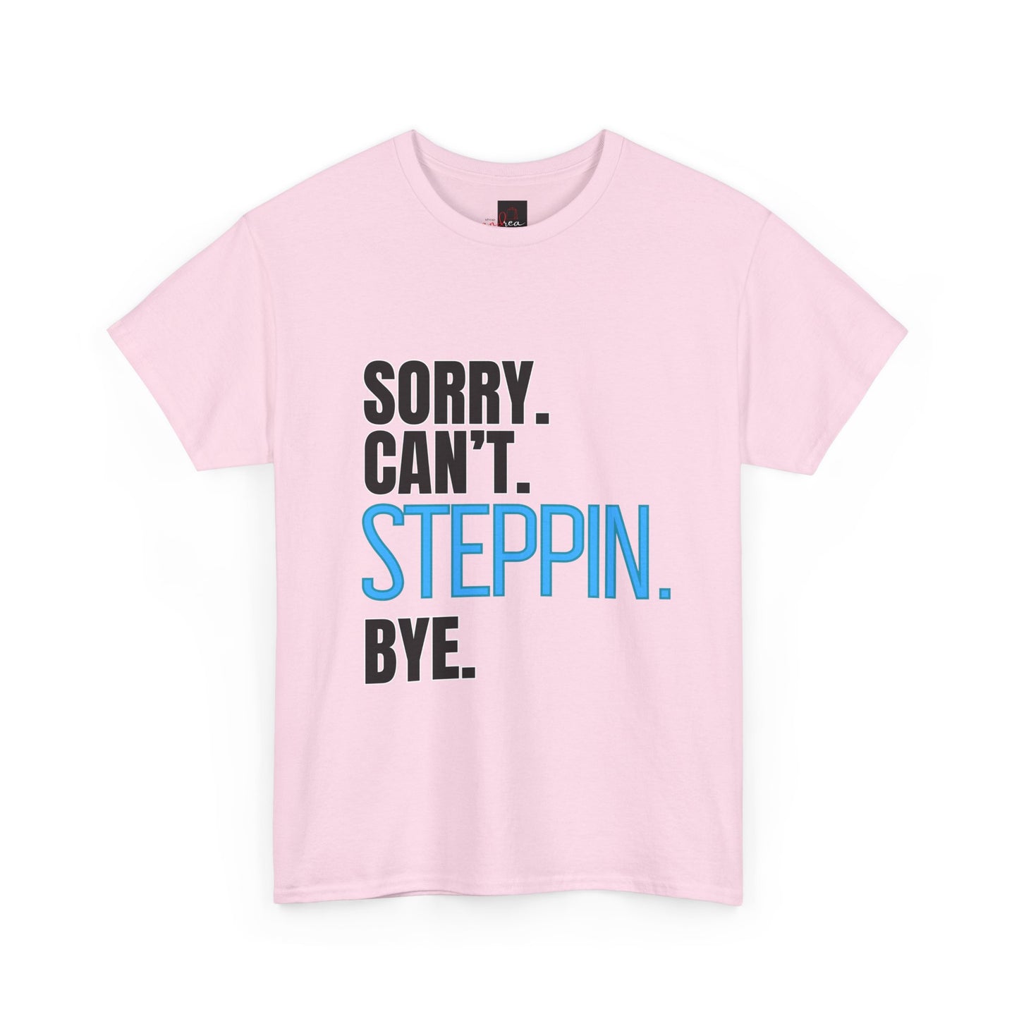 Sorry Can't Steppin Bye Dance Funny Unisex Heavy Cotton T-Shirt