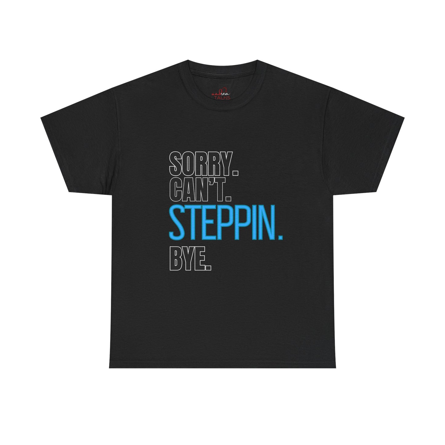 Sorry Can't Steppin Bye Dance Funny Unisex Heavy Cotton T-Shirt