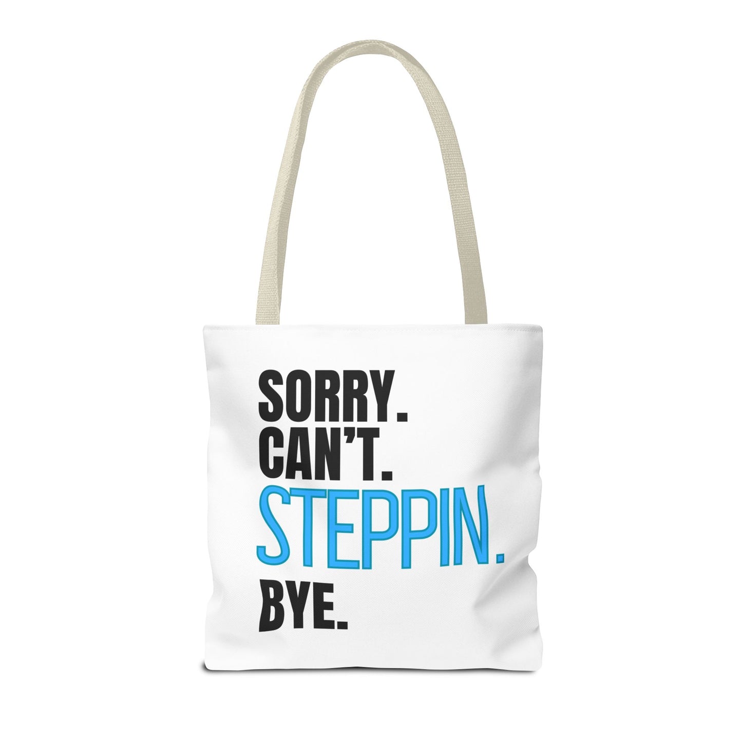 Dancers Tote Bag Sorry Can't Steppin Bye,