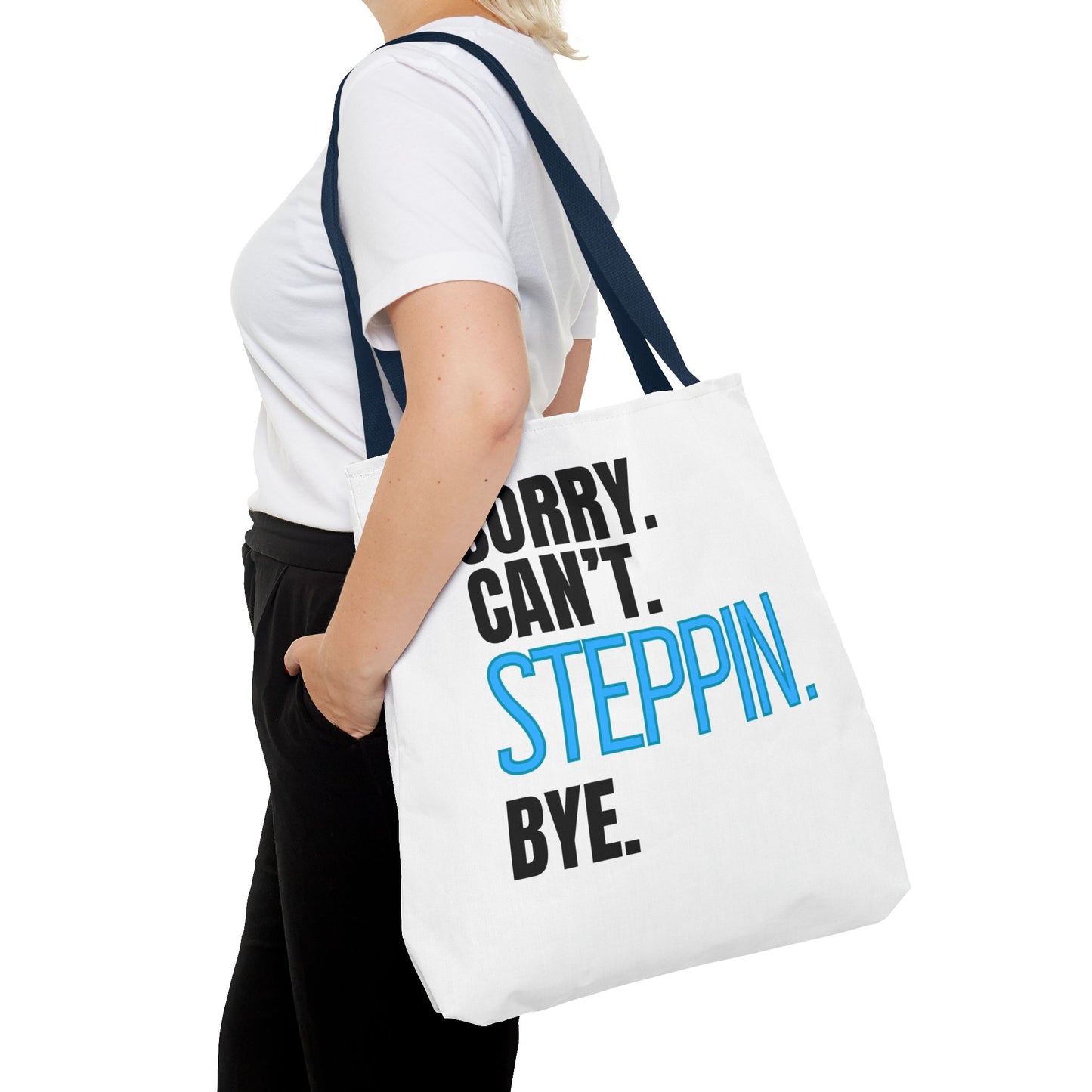 Dancers Tote Bag Sorry Can't Steppin Bye,