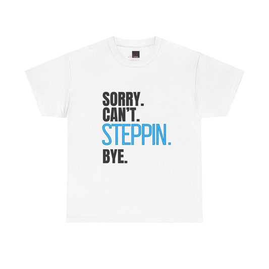 Sorry Can't Steppin Bye Dance Funny  Unisex Heavy Cotton T-Shirt