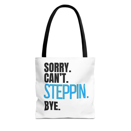 Dancers Tote Bag Sorry Can't Steppin Bye,