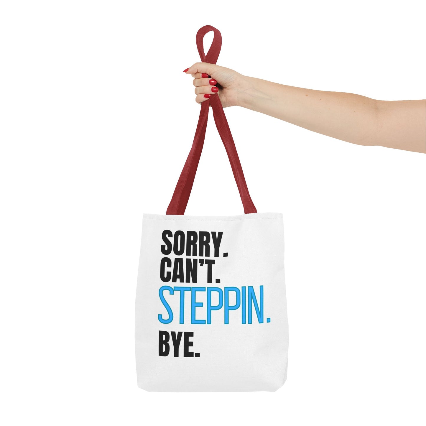 Dancers Tote Bag Sorry Can't Steppin Bye,