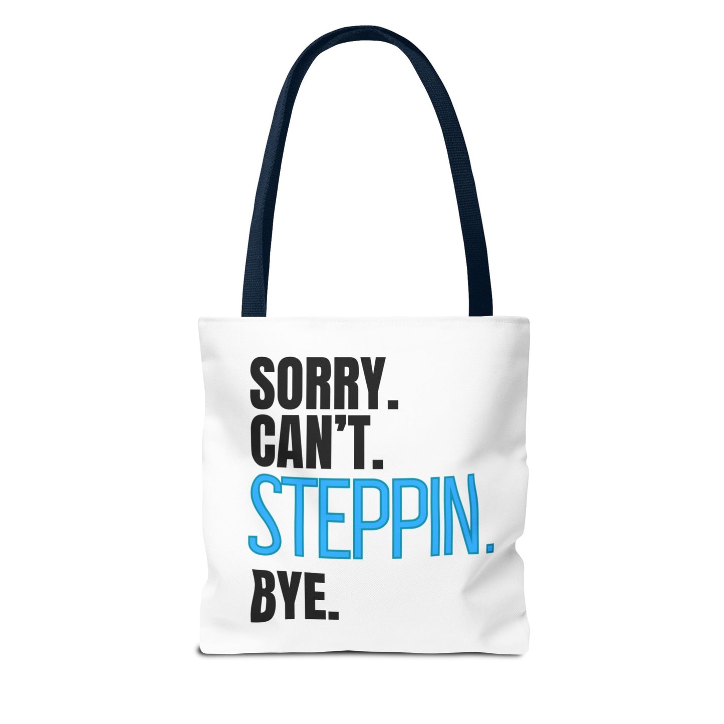 Dancers Tote Bag Sorry Can't Steppin Bye,