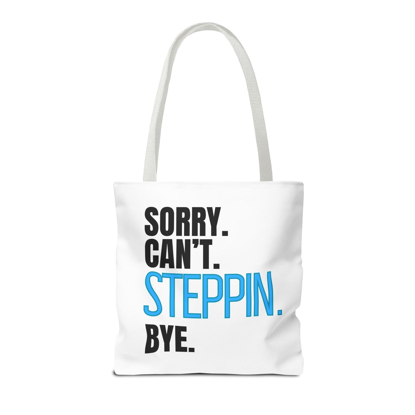 Dancers Tote Bag Sorry Can't Steppin Bye,