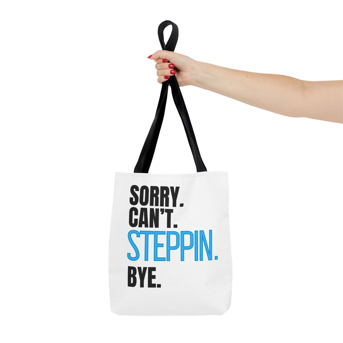 Dancers Tote Bag Sorry Can't Steppin Bye,