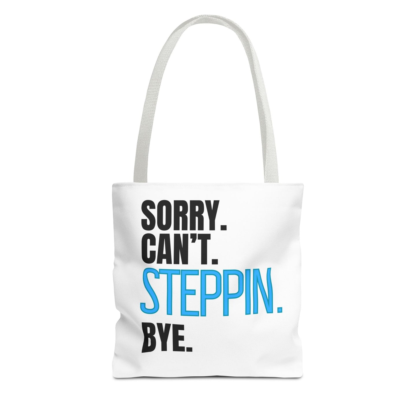 Dancers Tote Bag Sorry Can't Steppin Bye,