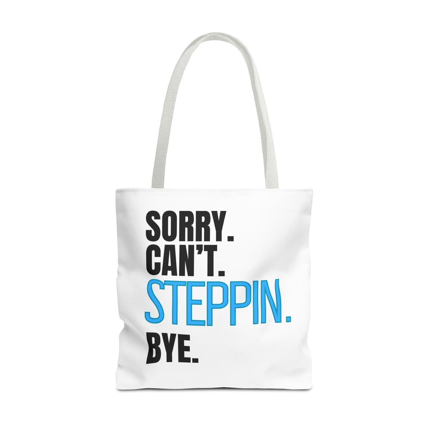 Dancers Tote Bag Sorry Can't Steppin Bye,