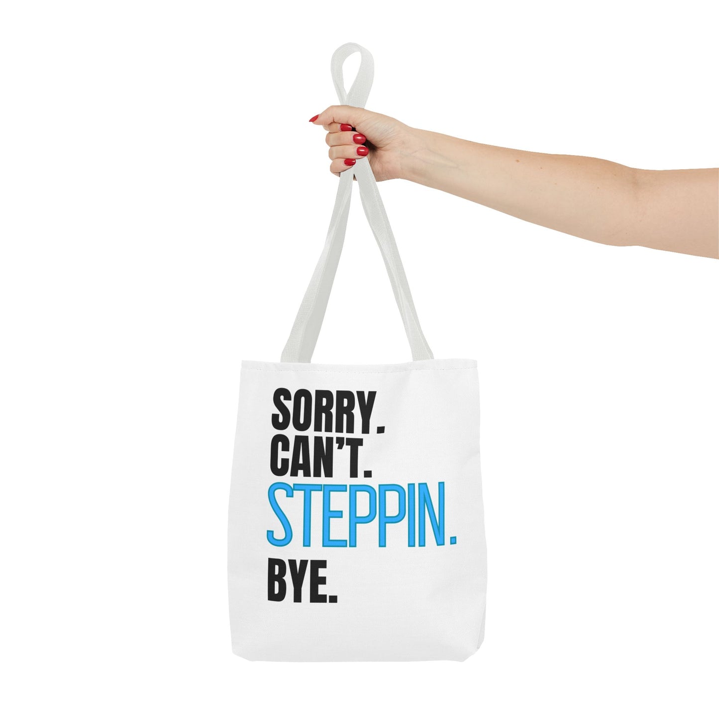 Dancers Tote Bag Sorry Can't Steppin Bye,