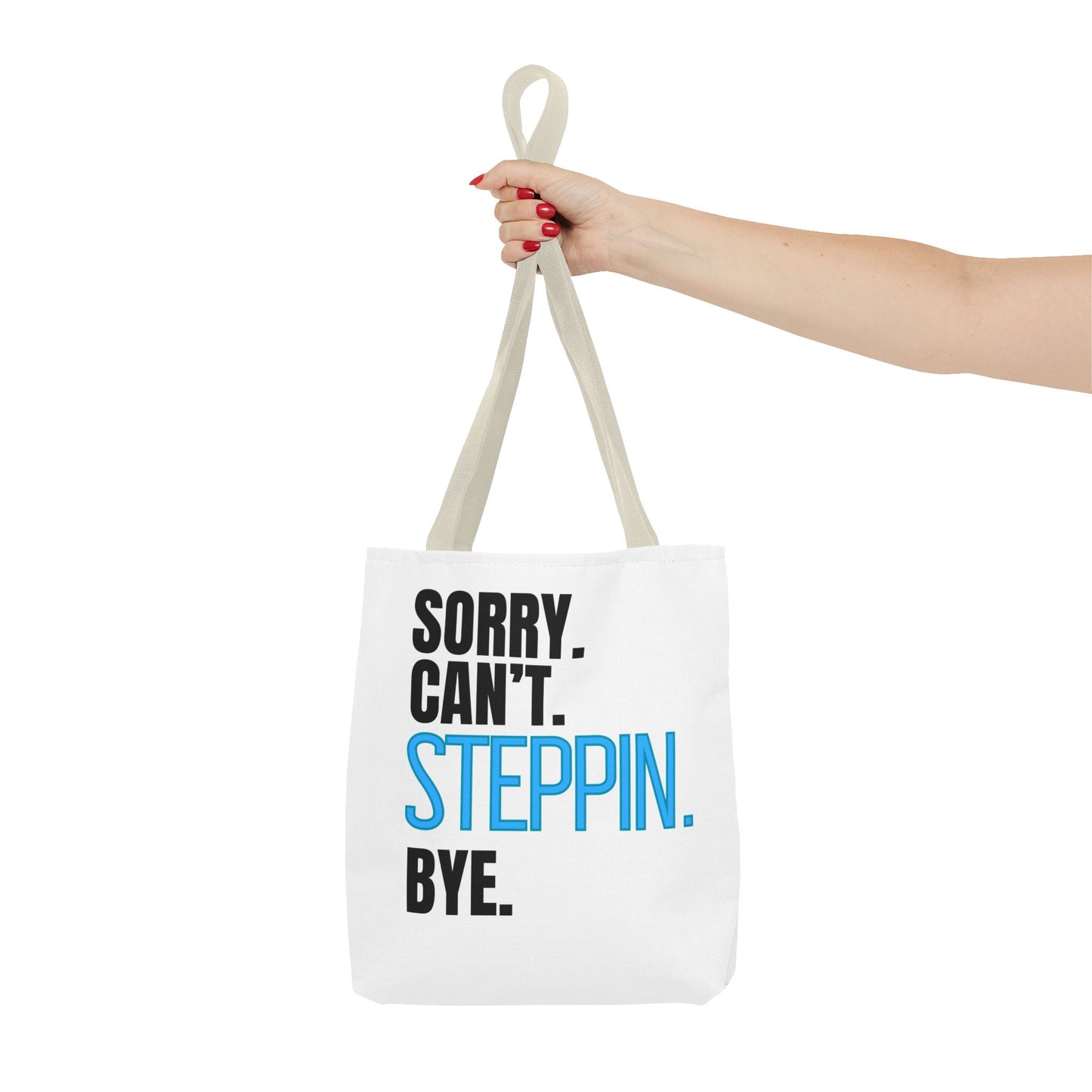 Dancers Tote Bag Sorry Can't Steppin Bye,