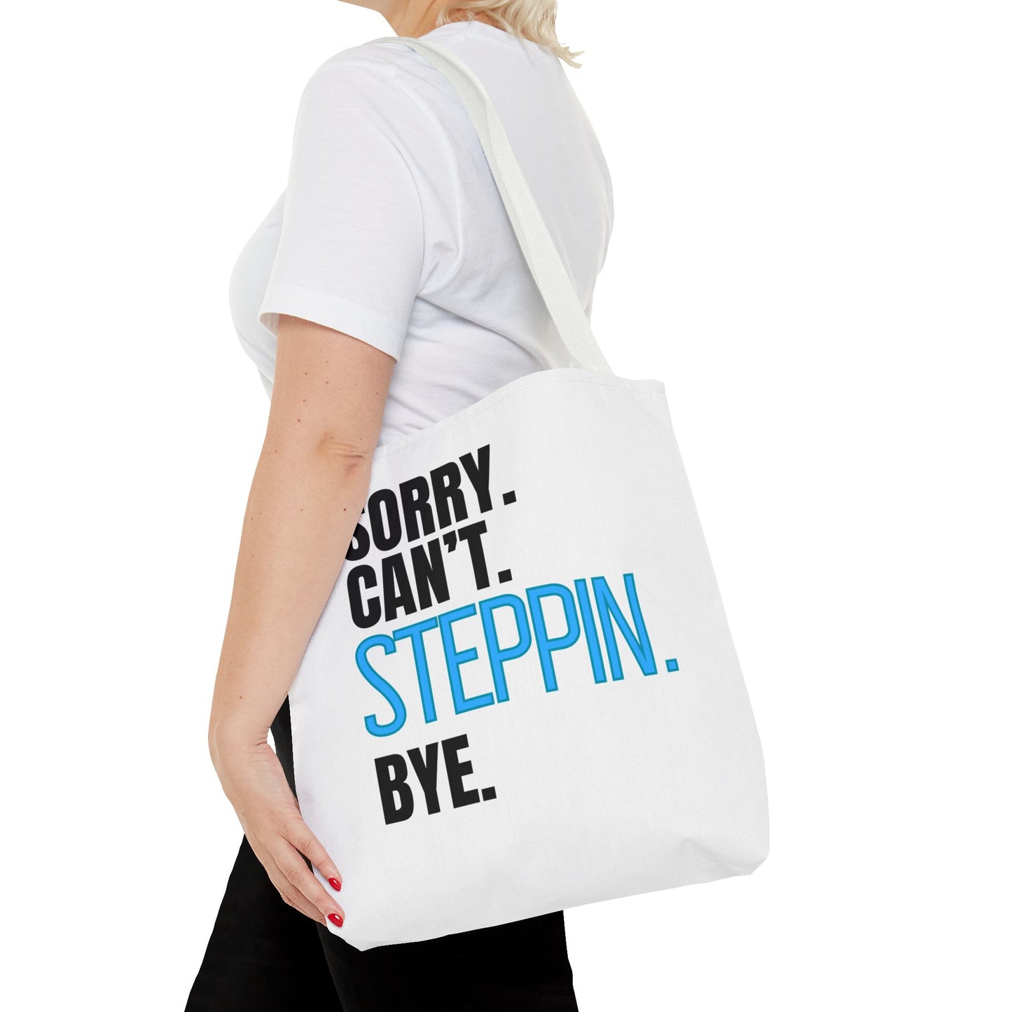 Dancers Tote Bag Sorry Can't Steppin Bye,