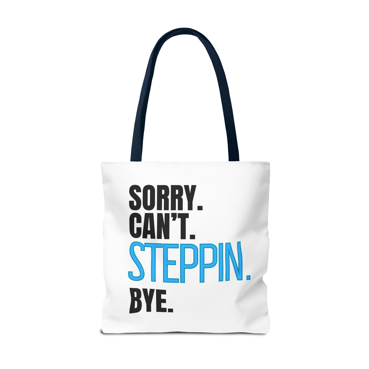 Dancers Tote Bag Sorry Can't Steppin Bye,