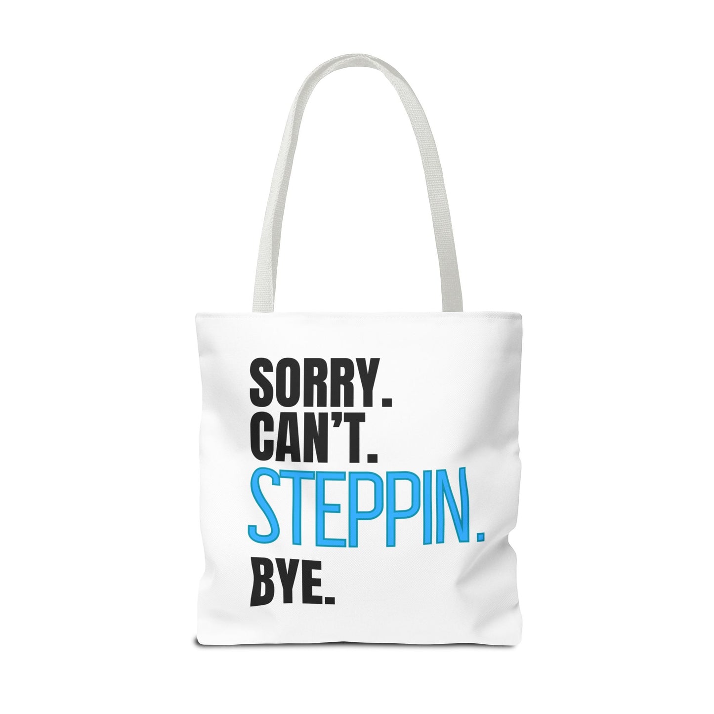 Dancers Tote Bag Sorry Can't Steppin Bye,