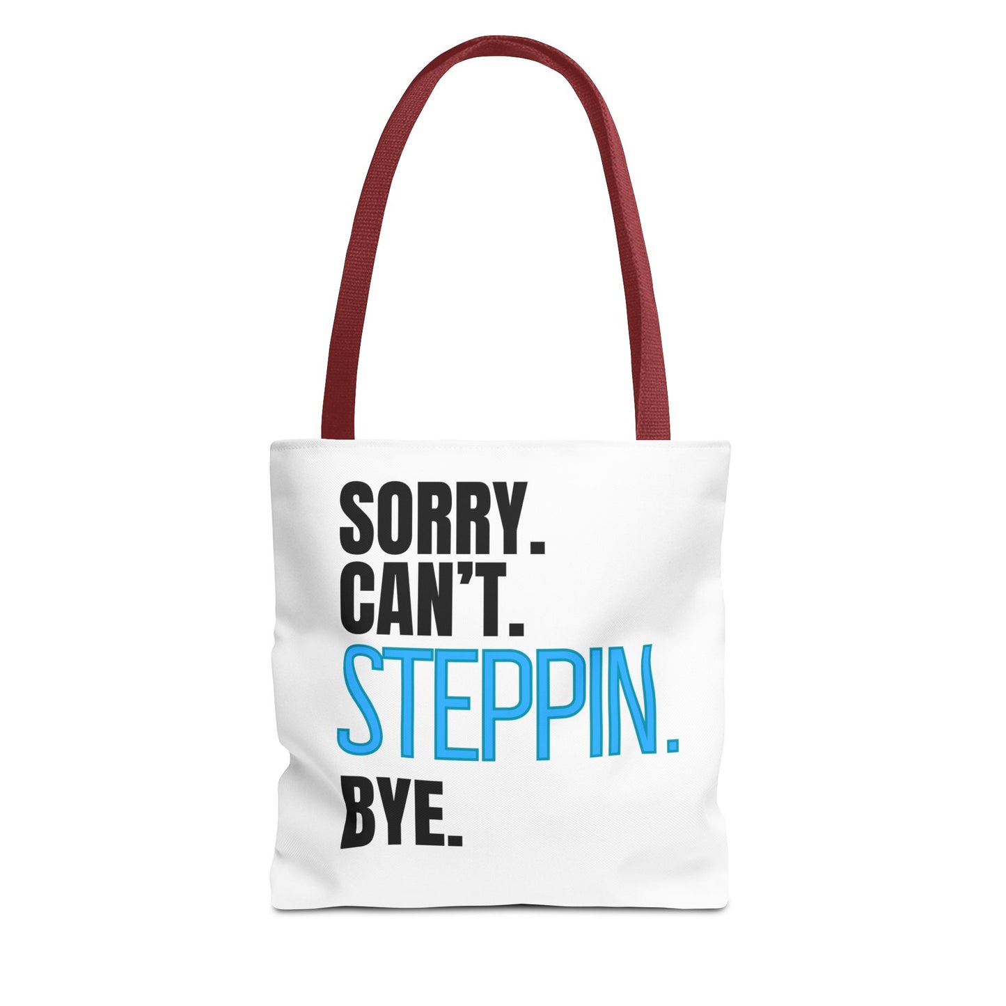 Dancers Tote Bag Sorry Can't Steppin Bye,