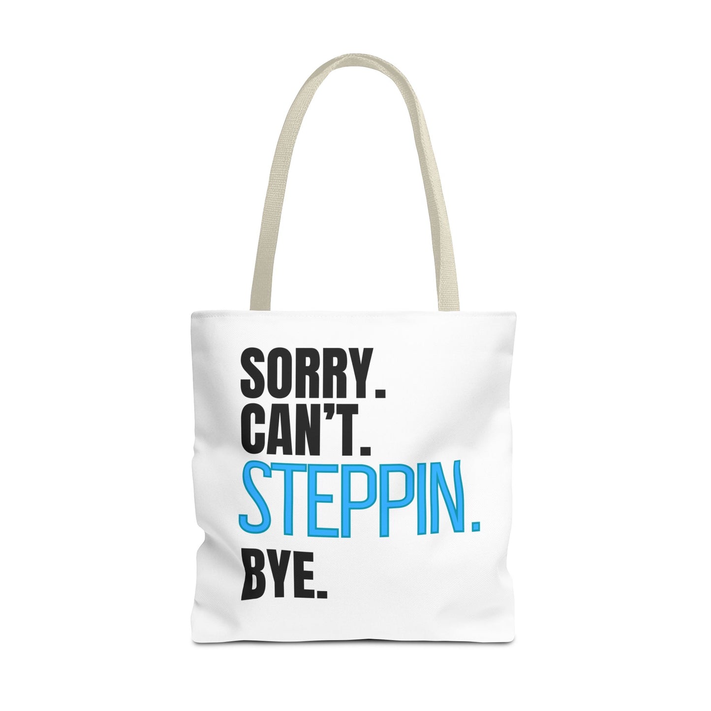 Dancers Tote Bag Sorry Can't Steppin Bye,