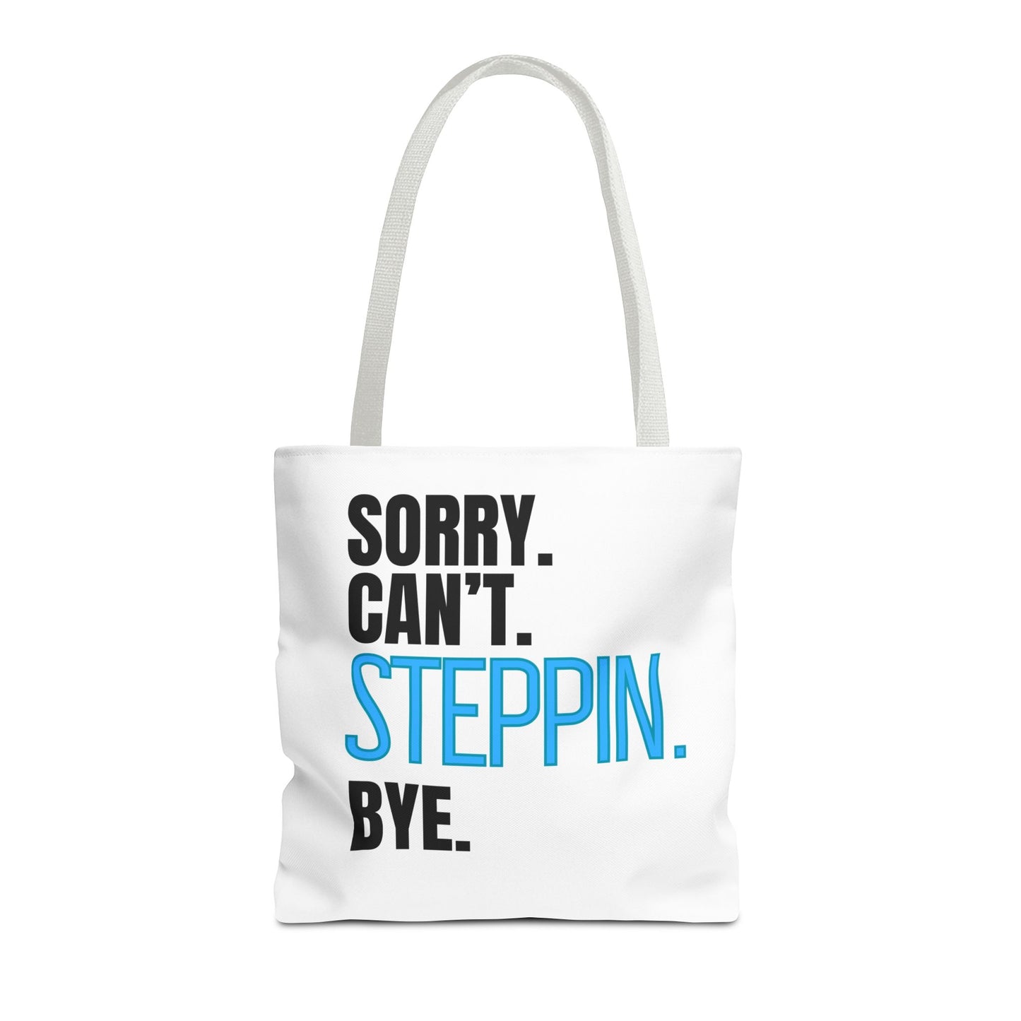 Dancers Tote Bag Sorry Can't Steppin Bye,