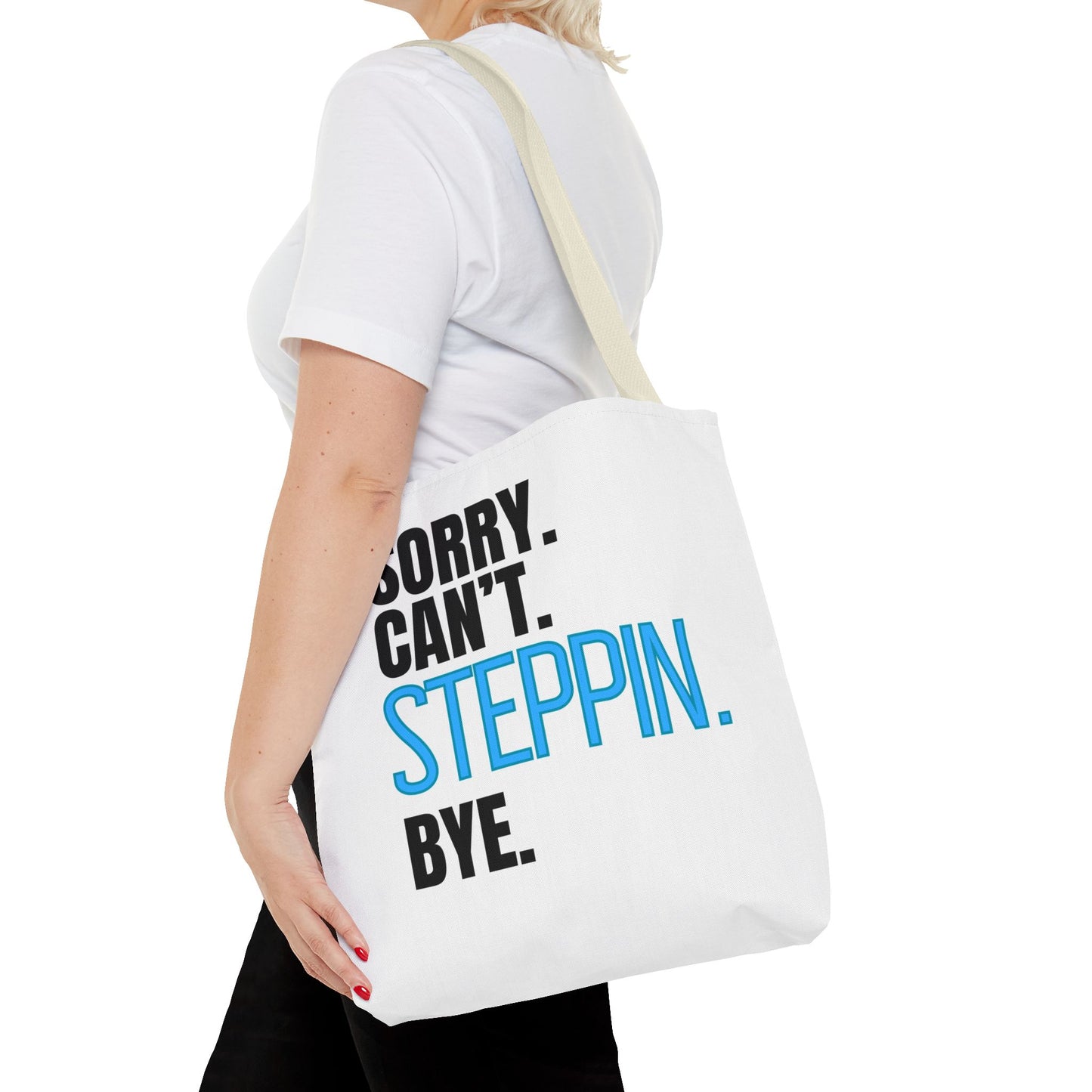 Dancers Tote Bag Sorry Can't Steppin Bye,
